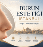 İstanbul'da burun estetiği yaptırmayı planlayanlar için doğal rinoplasti, doğru cerrah seçimi ve estetik planlamayı anlatan blog görseli.